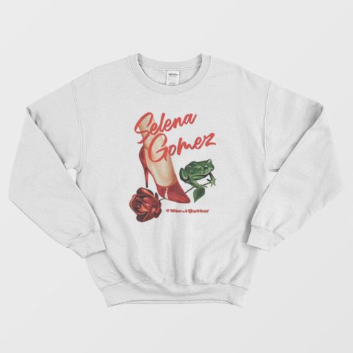 Selena Gomez Shoes Frog I Want a Boyfriend Sweatshirt