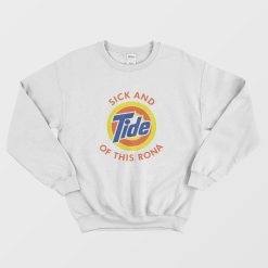Sick and Tide Of This Rona Sweatshirt