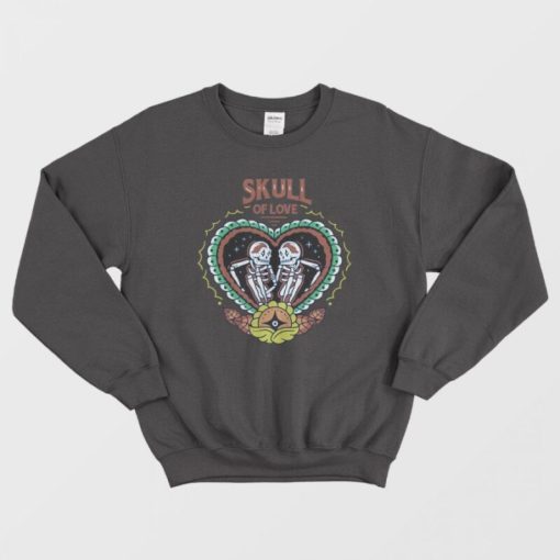Love Heart Skull Of Love Sweatshirt