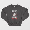 Soda Still Healthier Than Meth Sweatshirt