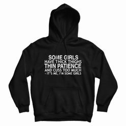 Some Girls Have Thick Thighs Hoodie