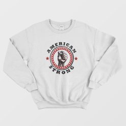 United States Strong US America Strong Sweatshirt