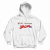 JACK FM Playing What We Want Yes I Do Know JACK Hoodie