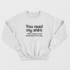 You Read My Shirt That's Enough Social Interaction Sweatshirt