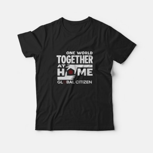 One World Together At Home Lineup Global Citizen T-shirt