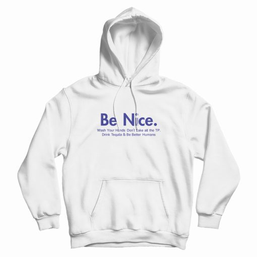 Be Nice And Be Better Humans Hoodie