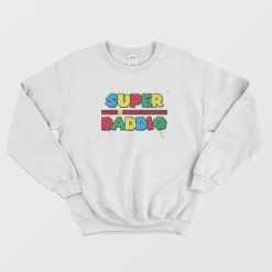 Super Daddio Shirt Fathers Day Sweatshirt