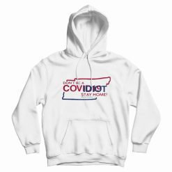 Tennessee Don't Be A Covidiot Stay Home Nursestrong Hoodie