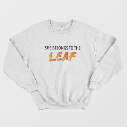 She Belongs To The Leaf Sweatshirt