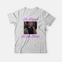 She Belong To The Streets T-Shirt
