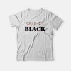 People Of Color Black T-shirt For Unisex