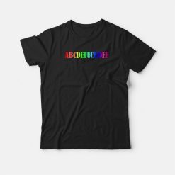 ABCDEFUCKOFF Rainbow Design T-shirt