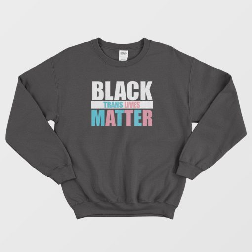 Black Trans Lives Sweatshirt