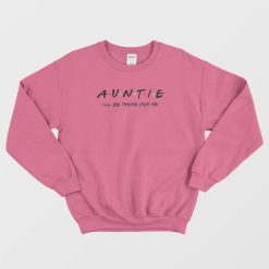Friends Auntie Sweatshirt