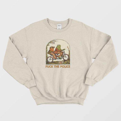 Frog And Toad Fuck The Police Sweatshirt