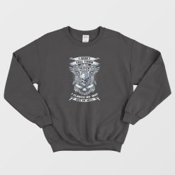I Don’t Fall From Heaven I Clawed My Way Out Of Hell Skull Sweatshirt