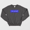 I am Unwell Blue Design Sweatshirt