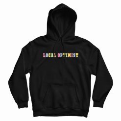 Support Your Local Optimists Hoodie