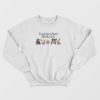 Animals It Looks Just As Stupid When You Do It Sweatshirt