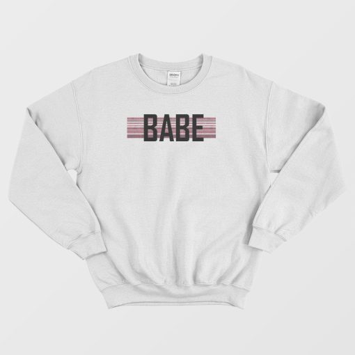 Babe Unisex Sweatshirt