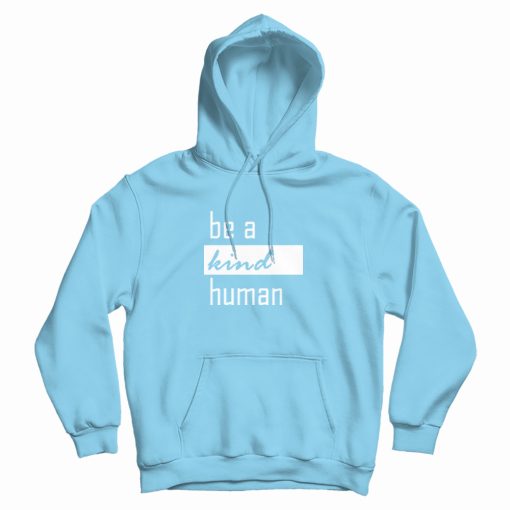 Be A Kind Human Design Hoodie