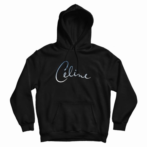 Celine Dion Signature Hoodie