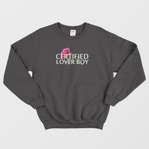 Certified Lover Boy Sweatshirt
