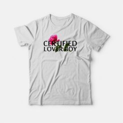 Certified Lover Boy T-shirt