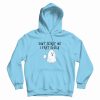 Don't Scare Me I Fart Easily Ghost Hoodie