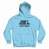 Don't Scare Me I Fart Easily Hoodie