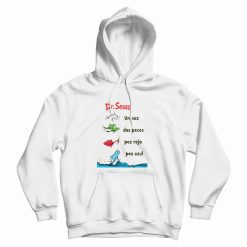 Dr. Seuss Book One Fish Two Fish Spanish Un Pez Dos Peces Hoodie
