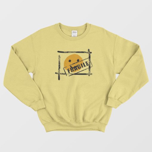 Fragile Funny Sweatshirt