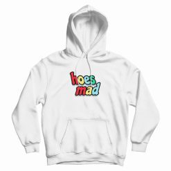 Hoes Mad 2020 Funny Hoodie