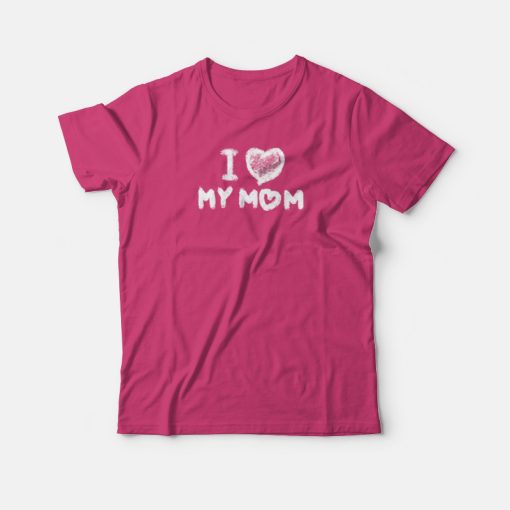 In Love My Mom T-shirt