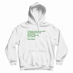 It Will Be A Great Day Robert Fulghum Hoodie