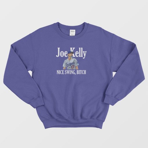 Joe Kelly Nice Swing Bitch Sweatshirt
