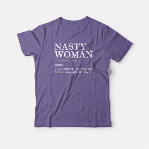 Nasty Woman Noun Definition T-shirt