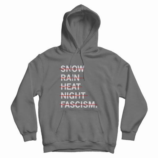Snown Rain Heat Night Fascism Hoodie
