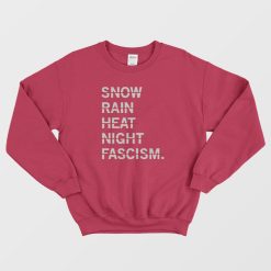 Snown Rain Heat Night Fascism Sweatshirt