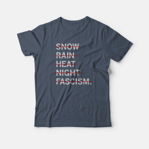 Snown Rain Heat Night Fascism T-shirt