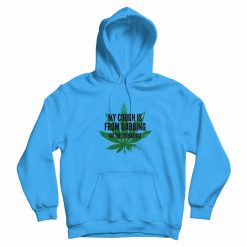 Weed My Cough Is From Dabbing Not The Coronavirus Hoodie