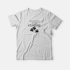 Are You Alive Or Just Existing Ghost T-shirt