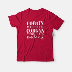 Cobain Vedder Corgan Grohl Cornell and Weiland T-shirt