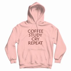 Coffe Study Cry Reapeat Hoodie