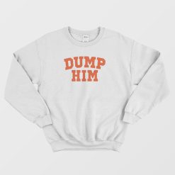 Dump Him Britney Spears Meme Sweatshirt
