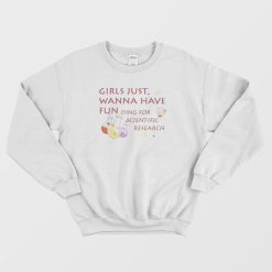 Girls Just Wanna Have Funding Sweatshirt