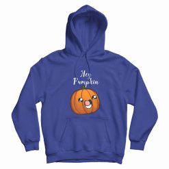 Hey Pumpkin Adorable Hoodie