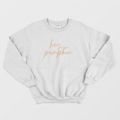 Hey Pumpkin Simple Sweatshirt