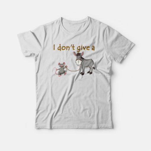 I Don’t Give A Rats Ass Mouse Walking Donkey T-shirt