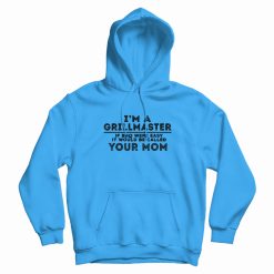 I'm A Grillmaster Offensive Funny Rude Hoodie